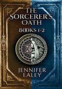 The Sorcerer's Oath - Books 1-2