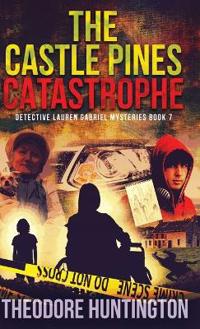 The Castle Pines Catastrophe
