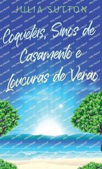 Coquetéis, Sinos de Casamento e Loucuras de Verão