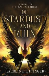 Of Stardust and Ruin