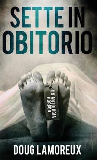 Sette In Obitorio