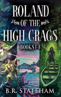 Roland of the High Crags - Books 1-3