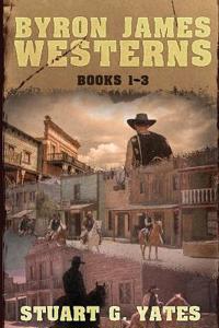 Byron James Westerns - Books 1-3