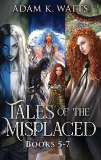 Kirjan kansi "Tales of the Misplaced - Books 5-7"