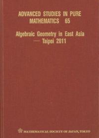 Algebraic Geometry In East Asia - Taipei 2011