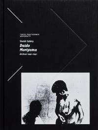 Tokyo Polytechnic University Shadai Gallery Daido Moriyama Archive 1960-1982