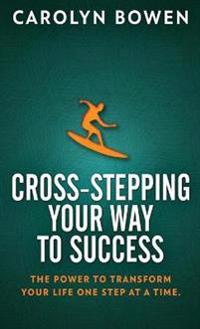 Cross-Stepping Your Way To Success