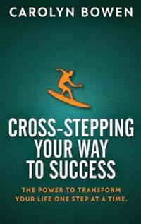 Cross-Stepping Your Way To Success