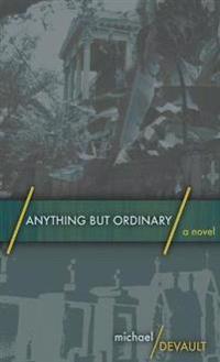 Anything But Ordinary