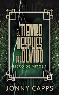 El Tiempo Después del Olvido