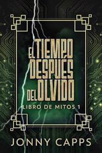 El Tiempo Después del Olvido
