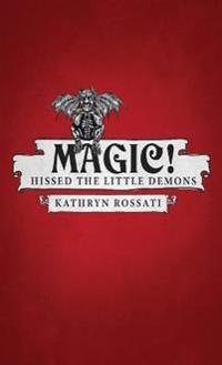 Magic! Hissed The Little Demons