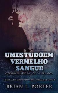 Um Estudo Em Vermelho Sangue - O Diário Secreto de Jack, o Estripador