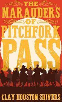 The Marauders Of Pitchfork Pass