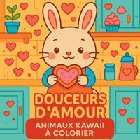 Douceurs d'amour - Animaux kawaii à colorier