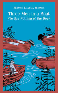 Three Men in a Boat (To Say Nothing of the Dog)