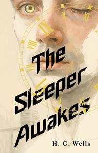 The Sleeper Awakes = Kogda Spjaschij prosnjotsja