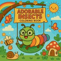 Adorable Insects - Coloring Book for Kids