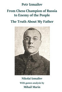 Kirjan kansi "Petr Izmailov: From Chess Champion of Russia to Enemy of the People"