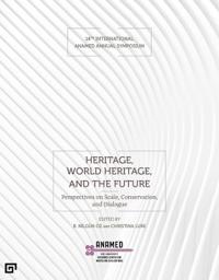 Heritage, World Heritage, and the Future – Perspectives on Scale, Conservation, and Dialogue