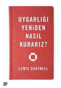 Uygarligi Yeniden Nasil Kurariz?