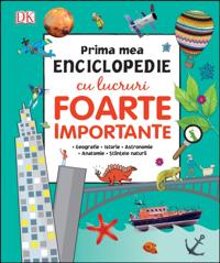 Prima mea enciclopedie cu lucruri foarte importante