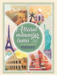 Atlasul minunilor lumii. Cele mai spectaculoase monumente