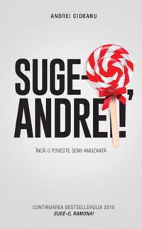 Suge-o, Andrei! Înca o poveste semi-amuzanta