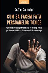 Cum sa facem fata persoanelor toxice
