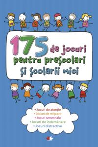 175 De Jocuri Pentru Prescolari Si Scolarii Mici