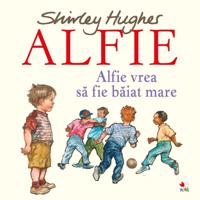 ALFIE. Alfie vrea sa fie baiat mare
