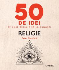 50 de idei pe care trebuie sa le cunosti - Religie