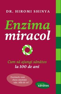 Enzima miracol. Cum sa ajungi sanatos la 100 de ani
