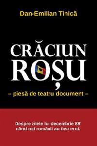 Craciun Rosu (Red Christmas): Piesa in 4 Acte ( Stage Play in Four Acts)