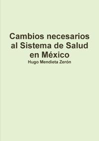 Cambios necesarios al Sistema de Salud en México