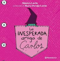 La Inesperada Amiga de Carlos / Carlos' Unexpected Friend