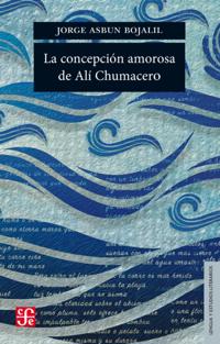 La concepcion amorosa de Ali Chumacero