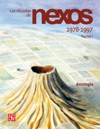 Las decadas de Nexos. Tomo I. 1978-1997