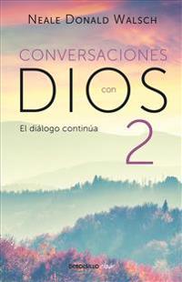 Conversaciones Con Dios: El Diálogo Continúa / Conversations with God 2