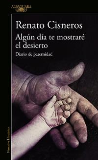 Algún Día Te Mostraré El Desierto / One Day I'll Show You the Desert