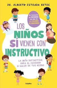 Los Niños Sí Vienen Con Instructivo / Children Do Come with Instructions