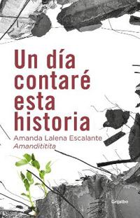 Un Día Contaré Esta Historia / One Day I Will Tell This Story
