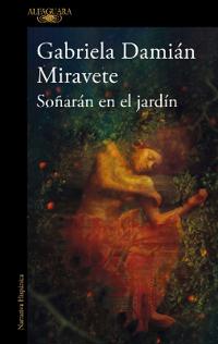 Soñarán En El Jardín/ They Will Dream in the Garden