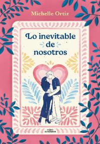 Lo Inevitable de Nosotros / The Inevitability of Us