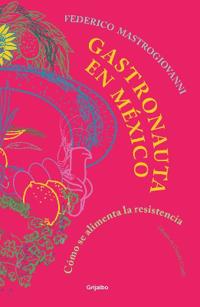 Gastronauta En México / Gastronaut in Mexico