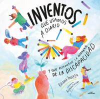 Inventos Que Usamos a Diario Y Que Rompieron La Barrera de la Discapacidad / Inventions We Use Every Day That Broke Disability Barriers