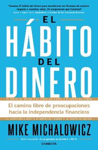 El Hàbito del Dinero / The Money Habit: Â the Worry-Free Way to Financial Independence