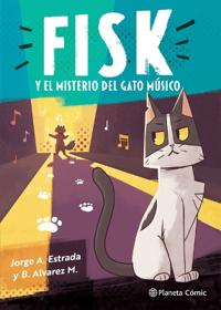 Fisk Y El Misterio del Gato Músico (Cómic) / Fisk and the Mystery of the Musical Cat (Comic Book)