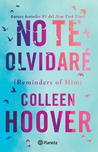 Bokomslag for No Te Olvidaré (Novela) / Reminders of Him (a Novel)
