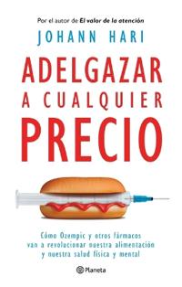 Adelgazar a Cualquier Precio: Cómo Los Nuevos Fármacos Contra La Obesidad Van a Revolucionar Nuestra Alimentación Y Nuestra Salud Física Y Mental / Magic Pill